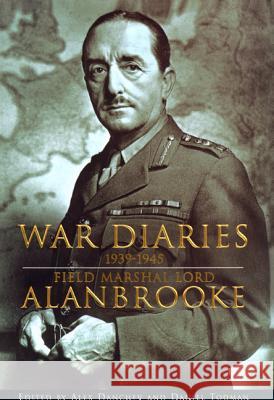 War Diaries 1939-1945 Alex Danchev Daniel Todman Lord Alanbrooke 9780520239029