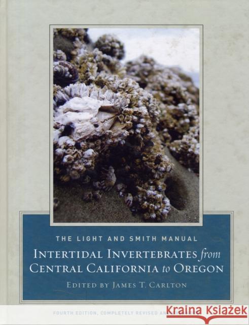The Light and Smith Manual: Intertidal Invertebrates from Central California to Oregon Carlton, James T. 9780520239395 University of California Press