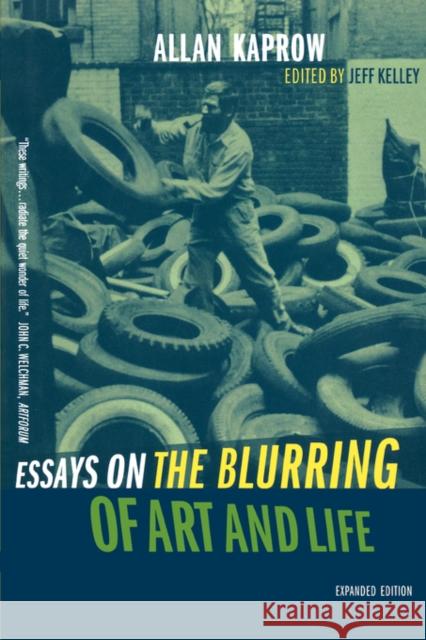 Essays on the Blurring of Art and Life Allan Kaprow 9780520240797 University of California Press