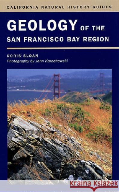 Geology of the San Francisco Bay Region: Volume 79 Sloan, Doris 9780520241268 University of California Press