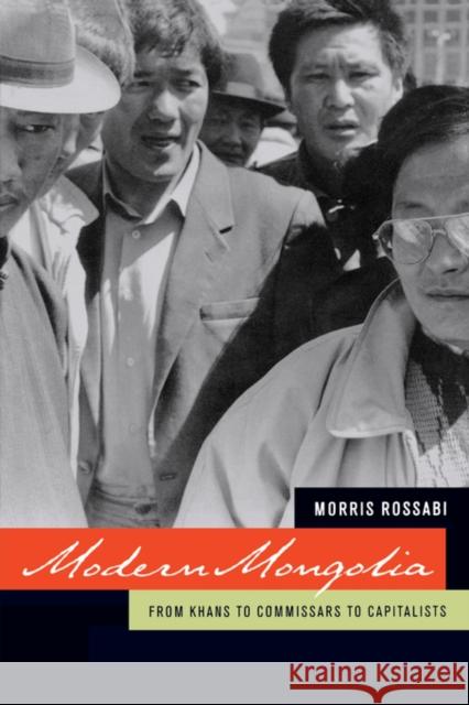 Modern Mongolia: From Khans to Commissars to Capitalists Rossabi, Morris 9780520244191 0