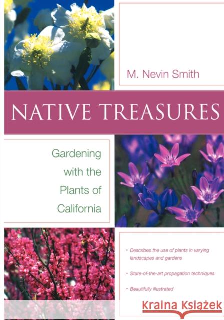 Native Treasures : Gardening With the Plants of California M. Nevin Smith 9780520244269 