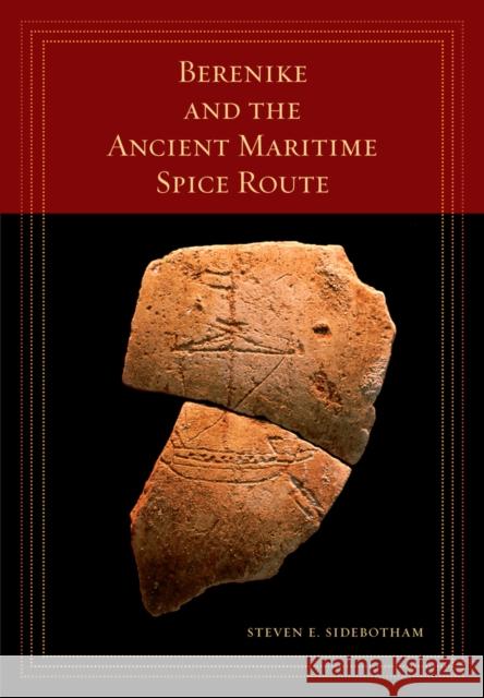 Berenike and the Ancient Maritime Spice Route: Volume 18 Sidebotham, Steven E. 9780520244306 University of California Press