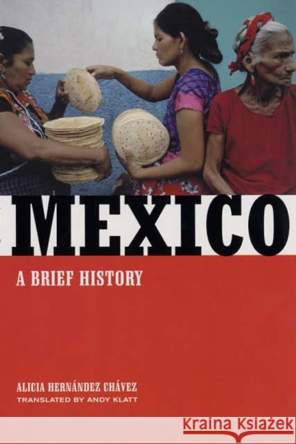 Mexico: A Brief History Chávez, Alicia Hernández 9780520244917 University of California Press