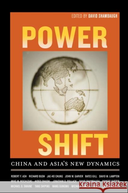 Power Shift: China and Asia's New Dynamics Shambaugh, David 9780520245709 University of California Press