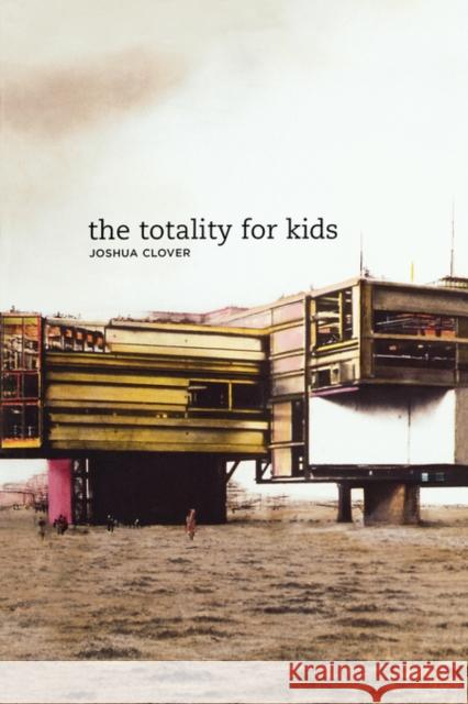 The Totality for Kids: Volume 16 Clover, Joshua 9780520246003 University of California Press