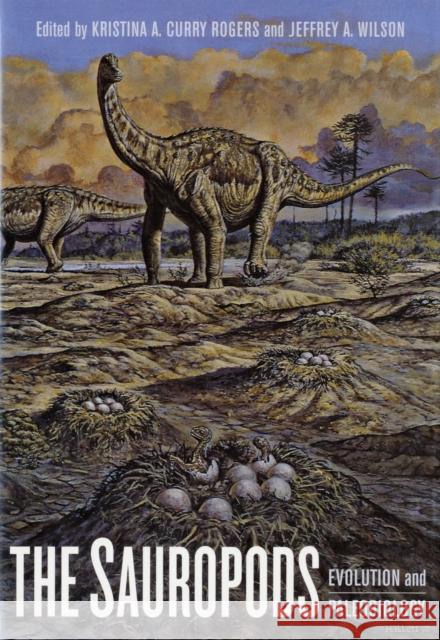 The Sauropods: Evolution and Paleobiology Rogers, Kristina Curry 9780520246232 University of California Press