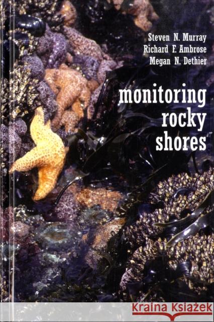 Monitoring Rocky Shores Steven N. Murray Richard F. Ambrose Megan N. Dethier 9780520247284 University of California Press