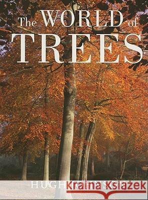 The World of Trees Hugh Johnson 9780520247567