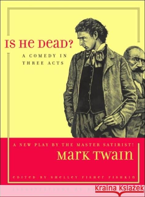 Is He Dead?: A Comedy in Three Actsvolume 1 Twain, Mark 9780520248335 University of California Press