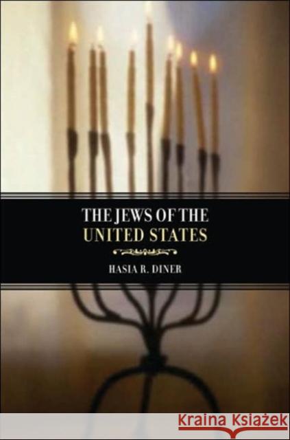 The Jews of the United States, 1654 to 2000: Volume 4 Diner, Hasia R. 9780520248489