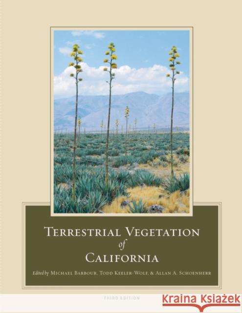 Terrestrial Vegetation of California, 3rd Edition Michael Barbour Todd Keeler-Wolf Allan A. Schoenherr 9780520249554