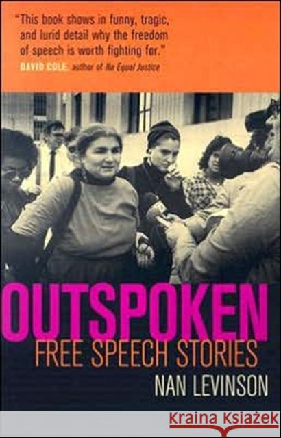 Outspoken: Free Speech Stories Levinson, Nan 9780520249974 University of California Press