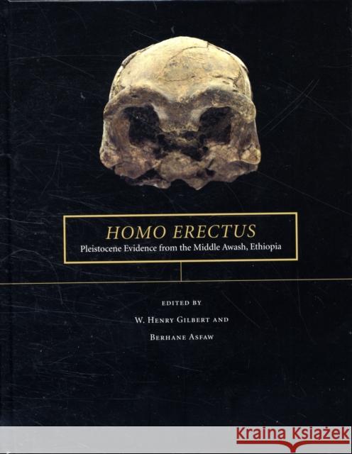 Homo Erectus: Pleistocene Evidence from the Middle Awash, Ethiopia Gilbert, W. Henry 9780520251205 0
