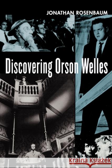 Discovering Orson Welles Jonathan Rosenbaum 9780520251236 University of California Press