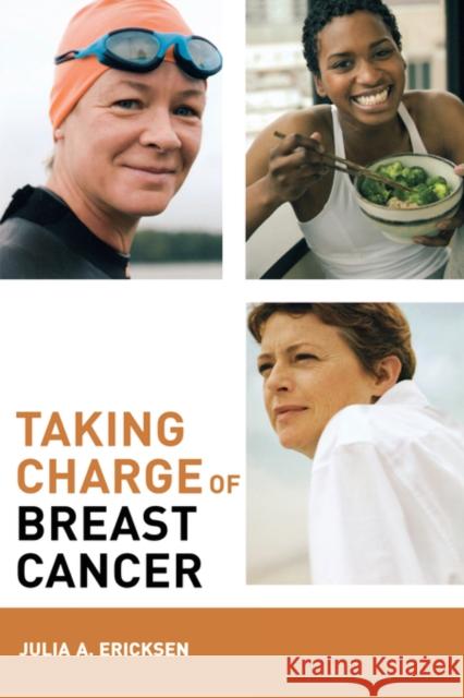 Taking Charge of Breast Cancer Julia A. Ericksen 9780520252929