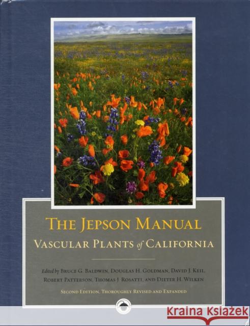 The Jepson Manual: Vascular Plants of California Baldwin, Bruce G. 9780520253124 0