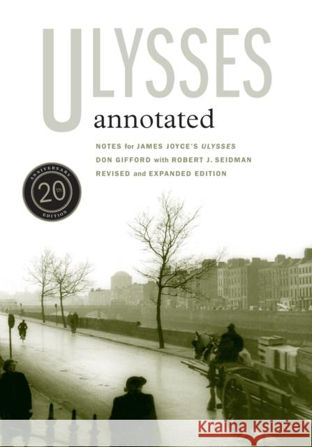Ulysses Annotated: Revised and Expanded Edition Gifford, Don 9780520253971 UNIVERSITY OF CALIFORNIA PRESS