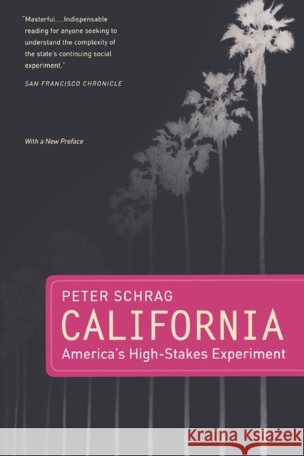California, with a New Preface: America's High-Stakes Experiment Schrag, Peter 9780520254053 University of California Press