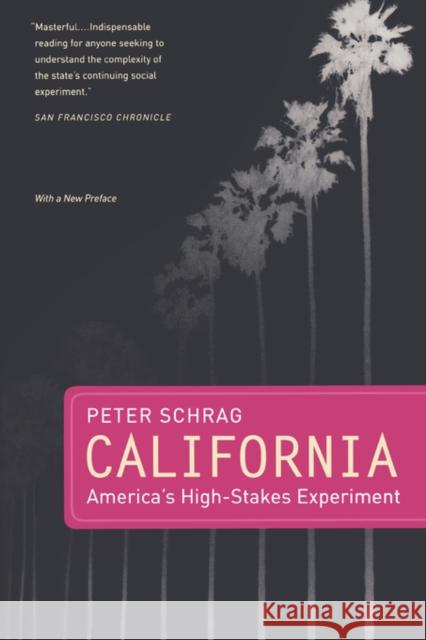 California, with a New Preface: America's High-Stakes Experiment Schrag, Peter 9780520254053 University of California Press
