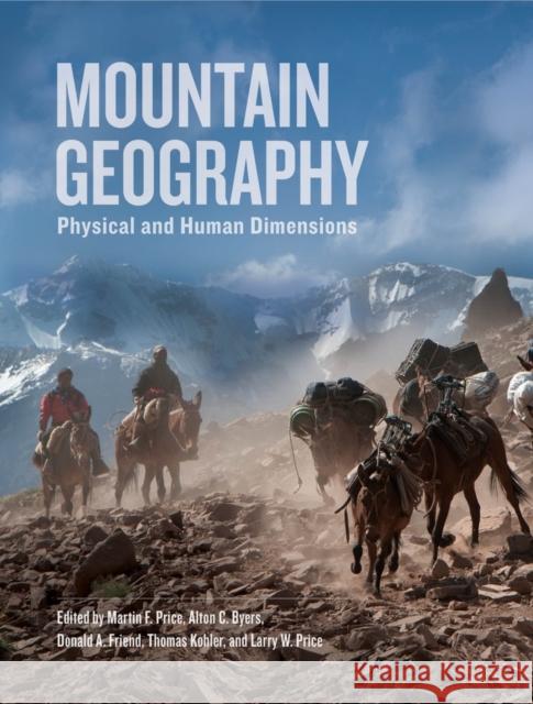 Mountain Geography: Physical and Human Dimensions Price, Martin F. 9780520254312