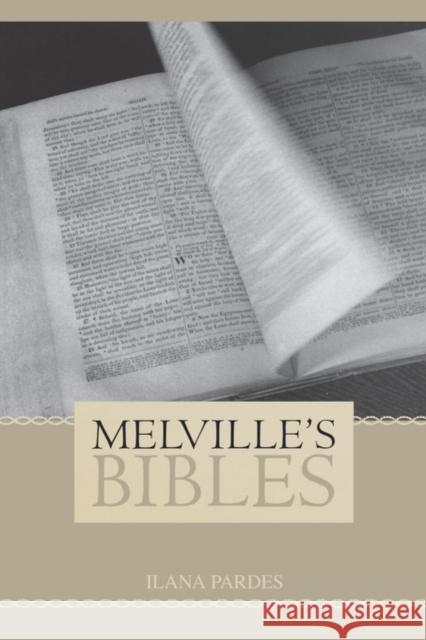 Melville's Bibles Ilana Pardes 9780520254558