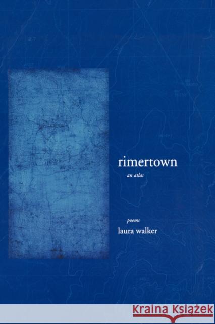 Rimertown: An Atlasvolume 23 Walker, Laura 9780520254602