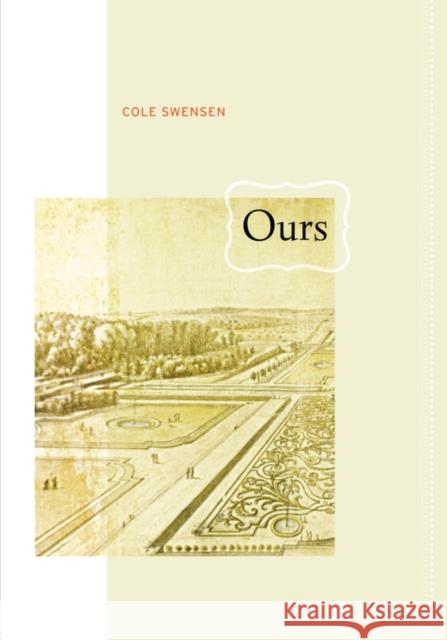 Ours: Volume 24 Swensen, Cole 9780520254640 University of California Press