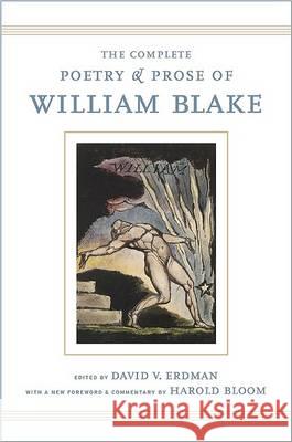 The Complete Poetry and Prose of William Blake: With a New Foreword and Commentary by Harold Bloom Blake, William 9780520256378 University of California Press
