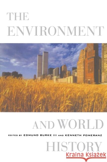 The Environment and World History: Volume 9 Burke, Edmund 9780520256880 University of California Press