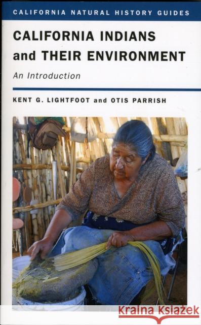 California Indians and Their Environment: An Introductionvolume 96 Lightfoot, Kent 9780520256903