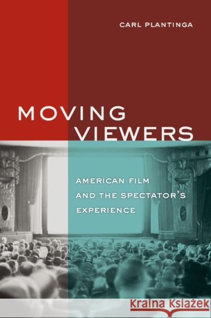 Moving Viewers: American Film and the Spectator's Experience Plantinga, Carl 9780520256965