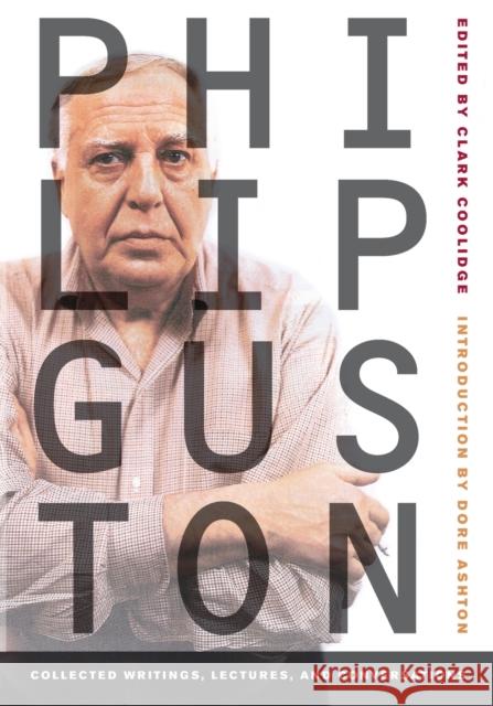 Philip Guston: Collected Writings, Lectures, and Conversations Guston, Philip 9780520257160 0