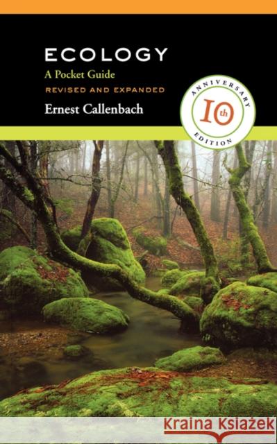 Ecology, Revised and Expanded: A Pocket Guide Callenbach, Ernest 9780520257191