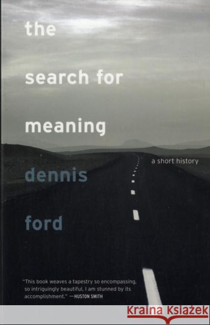 The Search for Meaning: A Short History Ford, Dennis 9780520257931 University of California Press