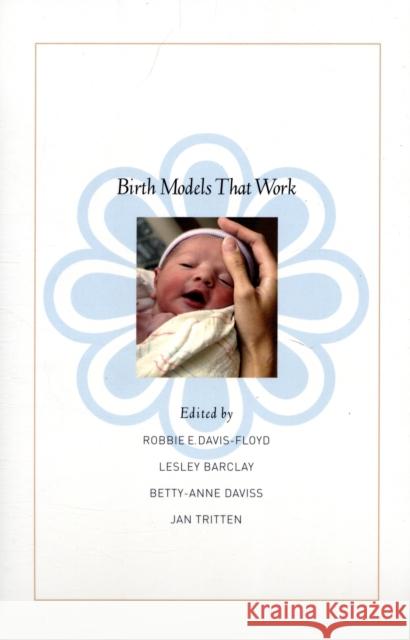 Birth Models That Work  Davis-Floyd 9780520258914