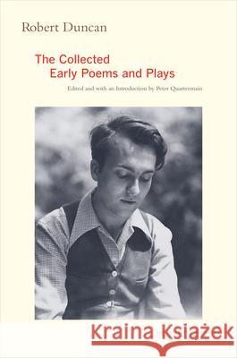 Robert Duncan: The Collected Early Poems and Plays Robert Duncan 9780520259263 0