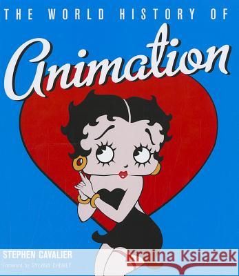 The World History of Animation Stephen Cavalier 9780520261129