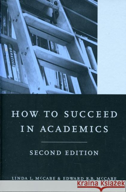 How to Succeed in Academics McCabe, Linda L. 9780520262683 0