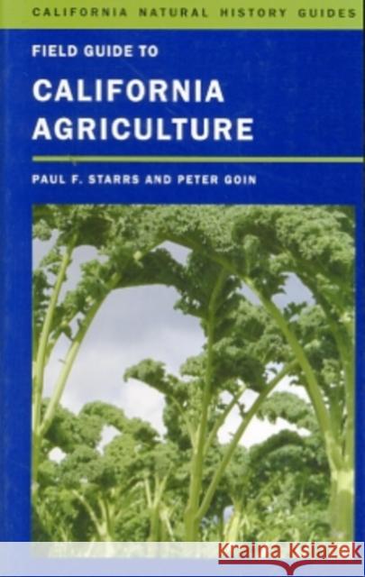 Field Guide to California Agriculture: Volume 98 Starrs, Paul 9780520265431 University of California Press