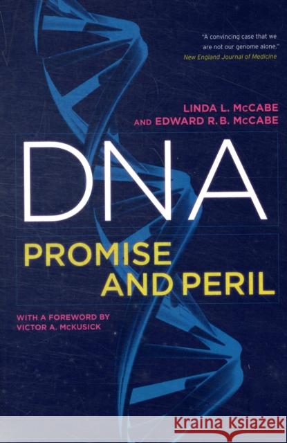 DNA: Promise and Peril McCabe, Linda L. 9780520265882 University of California Press
