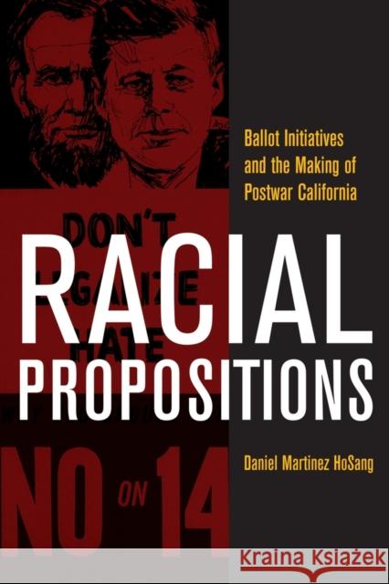 Racial Propositions: Ballot Initiatives and the Making of Postwar Californiavolume 30 Hosang, Daniel Martinez 9780520266643