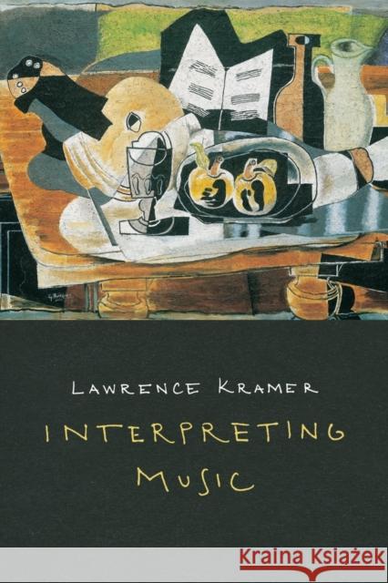 Interpreting Music Lawrence Kramer 9780520267053 University of California Press
