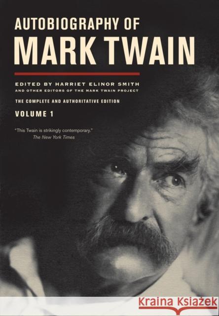 Autobiography of Mark Twain, Volume 1: The Complete and Authoritative Editionvolume 10 Twain, Mark 9780520267190 0