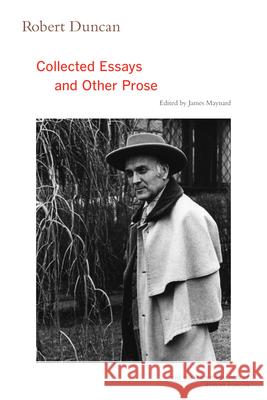 Robert Duncan: Collected Essays and Other Prosevolume 4 Duncan, Robert 9780520267732 0