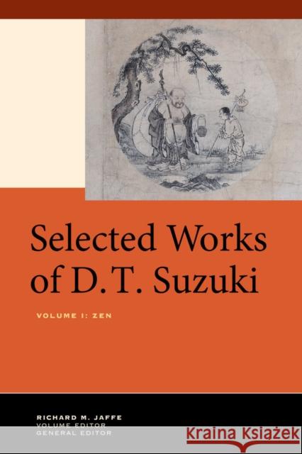 Selected Works of D.T. Suzuki, Volume I: Zen Suzuki, Daisetsu Teitar 9780520269194 John Wiley & Sons