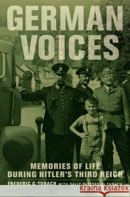 German Voices: Memories of Life During Hitler's Third Reich Tubach, Frederic C. 9780520269644 University of California Press