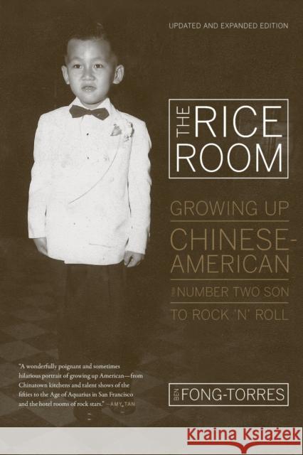 The Rice Room: Growing Up Chinese-American from Number Two Son to Rock 'n' Roll Fong-Torres, Ben 9780520269682