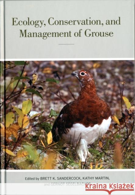 Ecology, Conservation, and Management of Grouse: Volume 39 Sandercock, Brett K. 9780520270060 0