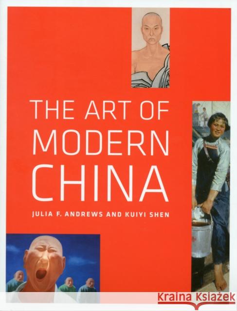 The Art of Modern China Julia F Andrews 9780520271067